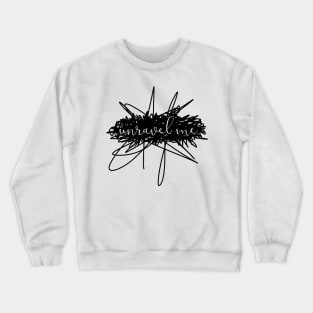 Unravel Me Crewneck Sweatshirt